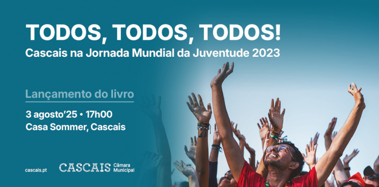 Todos, todos, todos! : Cascais na Jornada Mundial da Juventude 2023